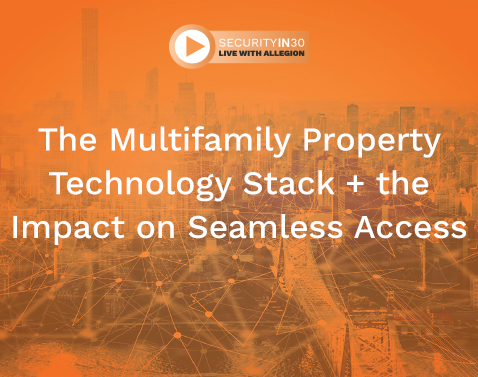 Security in 30 - Proptech and Access Control in Multifamily
