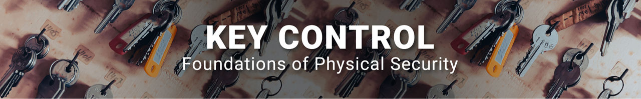 Key Control: Foundations of Physical Security